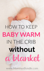 How to keep baby warm (and safe) in the crib