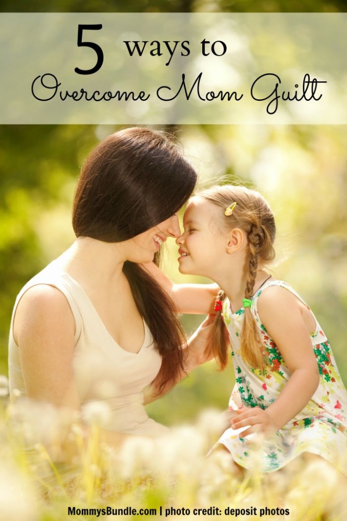 5 ways to overcome mom guilt