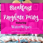 Breakfast Playdate Party Featuring WaterWipes