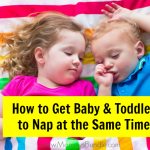 How to Get Your Baby & Toddler to Nap at the Same Time