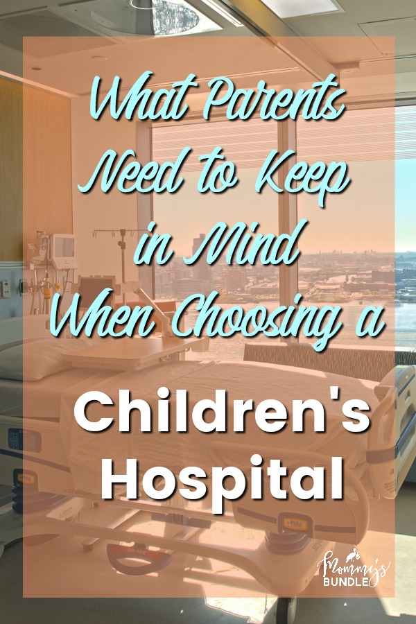 Tips for parents finding the best children's hospital.