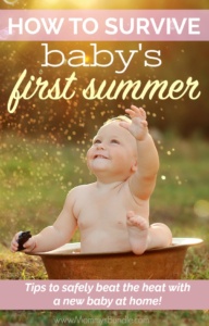 Safety Tips to help mom survive baby's first summer in the heat.